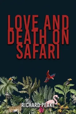 Amor y Muerte en Safari - Love and Death on Safari