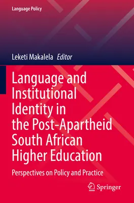 Lengua e identidad institucional en la enseñanza superior sudafricana posterior al apartheid: Perspectivas sobre políticas y prácticas - Language and Institutional Identity in the Post-Apartheid South African Higher Education: Perspectives on Policy and Practice