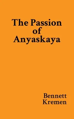 La pasión de Anyaskaya - The Passion of Anyaskaya