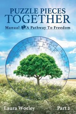 Juntar las piezas del puzzle: Manual - Un camino hacia la libertad - Puzzle Pieces Together: Manual - A Pathway to Freedom