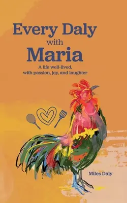 Every Daly with Maria: Una vida bien vivida, con pasión, alegría y risas - Every Daly with Maria: A life well-lived, with passion, joy, and laughter