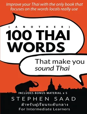 (Otra) 100 palabras tailandesas que le harán sonar tailandés: Tailandés para estudiantes de nivel intermedio - (Another) 100 Thai words that make you sound Thai: Thai for Intermediate Learners