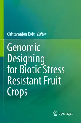 Diseño genómico de cultivos frutales resistentes al estrés biótico - Genomic Designing for Biotic Stress Resistant Fruit Crops