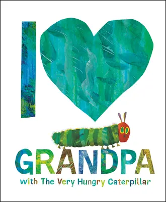 Quiero al abuelo con la oruga muy hambrienta - I Love Grandpa with the Very Hungry Caterpillar