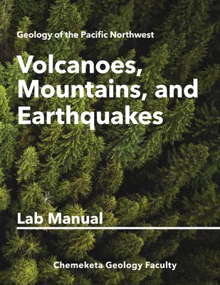 Volcanes, montañas y terremotos: Manual de laboratorio de geología - Volcanoes, Mountains, and Earthquakes: Geology Lab Manual