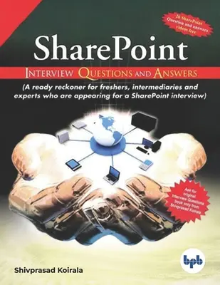 Preguntas y respuestas de la entrevista SharePoint: Obtenga la visión de pájaro de lo que se requiere en las entrevistas de SharePoint - SharePoint Interview Questions and Answers: Get the birds eye view of what is required in SharePoint interviews
