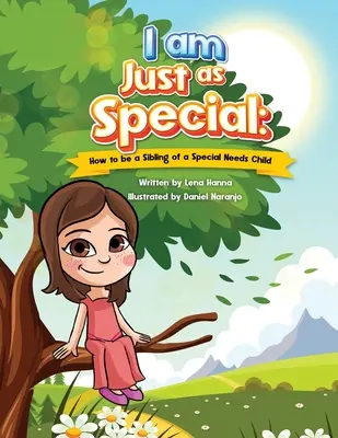 Soy igual de especial: Cómo ser hermano de un niño con necesidades especiales - I am Just as Special: How to be a Sibling of a Special Needs Child