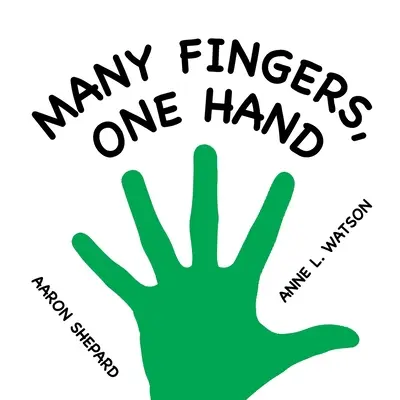 Muchos dedos, una mano: Un libro de conceptos - Many Fingers, One Hand: A Concept Book