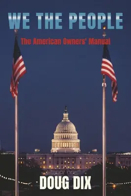 Nosotros, el pueblo: El Manual del Propietario Americano - We the People: The American Owners' Manual