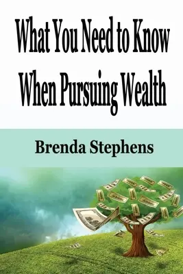 Lo que hay que saber cuando se persigue la riqueza - What You Need to Know When Pursuing Wealth