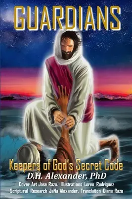Guardianes: Guardianes del código secreto de Dios - Guardians: Keepers of God's Secret Code