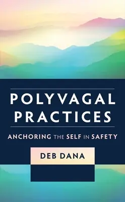 Prácticas polivagales: Anclaje del yo en la seguridad - Polyvagal Practices: Anchoring the Self in Safety