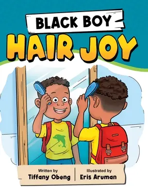 Black Boy Hair Joy: Un libro con rimas que enseña a los niños negros a quererse a sí mismos - Black Boy Hair Joy: A Rhyming Book that Teaches Black Boys Self Love