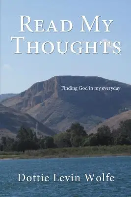 Lee mis pensamientos: Encontrar a Dios en lo cotidiano - Read My Thoughts: Finding God in My Everyday