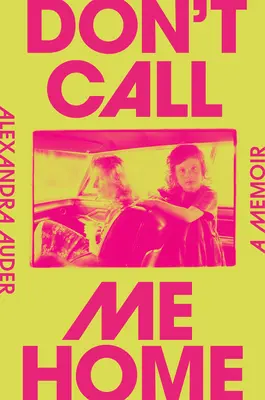 No me llames a casa: A Memoir - Don't Call Me Home: A Memoir