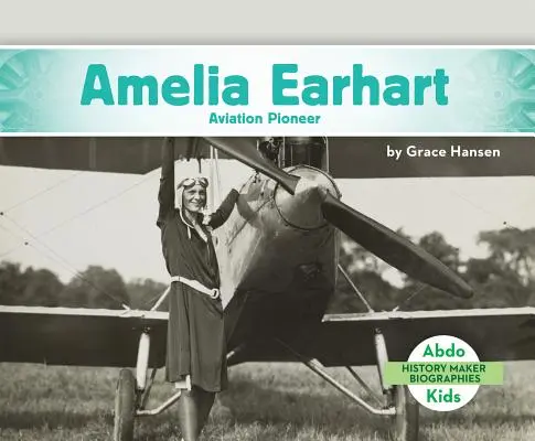 Amelia Earhart: Pionera de la aviación - Amelia Earhart: Aviation Pioneer