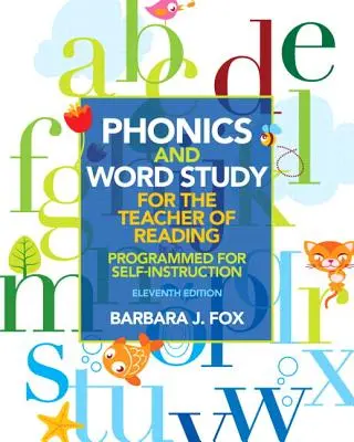 Fonética y Estudio de Palabras para el Profesor de Lectura: Programado para la autoinstrucción - Phonics and Word Study for the Teacher of Reading: Programmed for Self-Instruction