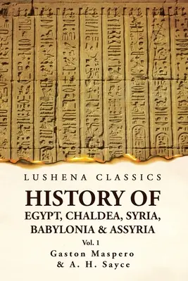 Historia de Egipto, Caldea, Siria, Babilonia y Asiria por Gaston Volumen 1 - History of Egypt, Chaldea, Syria, Babylonia and Assyria by Gaston Volume 1