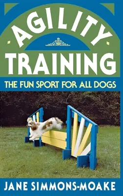 Agility Training: El deporte divertido para todos los perros - Agility Training: The Fun Sport for All Dogs