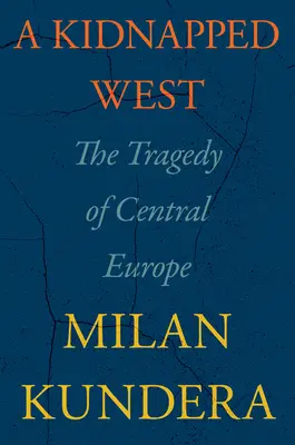 Un Occidente secuestrado: La tragedia de Europa Central - A Kidnapped West: The Tragedy of Central Europe