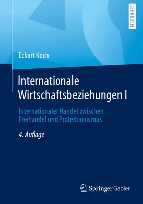 Internationale Wirtschaftsbeziehungen I: Internationaler Handel Zwischen Freihandel Und Protektionismus (La mano internacional entre el libre comercio y el proteccionismo) - Internationale Wirtschaftsbeziehungen I: Internationaler Handel Zwischen Freihandel Und Protektionismus