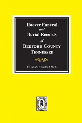 Hoover Funeral and Burial Records of Bedford County, Tennessee (Registros funerarios y de entierros de Hoover del condado de Bedford, Tennessee) - Hoover Funeral and Burial Records of Bedford County, Tennessee