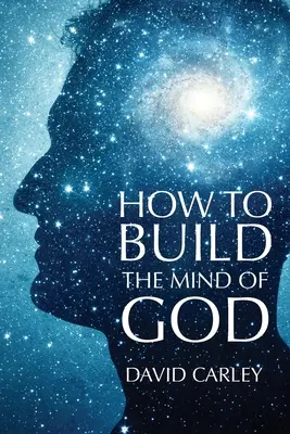 Cómo construir la mente de Dios - How To Build The Mind Of God