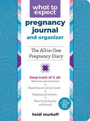 Qué Esperar Diario y Organizador del Embarazo: El diario del embarazo todo en uno - What to Expect Pregnancy Journal and Organizer: The All-In-One Pregnancy Diary