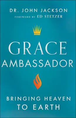 Grace Ambassador: Traer el cielo a la tierra - Grace Ambassador: Bringing Heaven to Earth