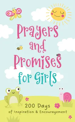 Oraciones y promesas para niñas: 200 días de inspiración y aliento - Prayers and Promises for Girls: 200 Days of Inspiration and Encouragement