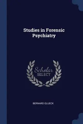 Estudios de psiquiatría forense - Studies in Forensic Psychiatry