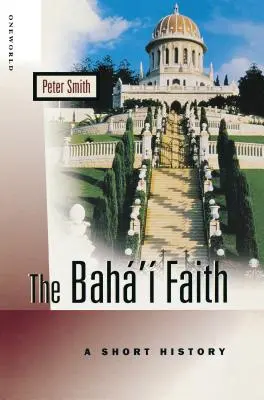 La fe bahá'í: Una breve historia - The Baha'i Faith: A Short History