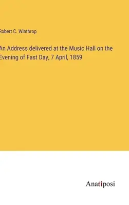 Discurso pronunciado en el Music Hall la noche del día de ayuno, 7 de abril de 1859 - An Address delivered at the Music Hall on the Evening of Fast Day, 7 April, 1859