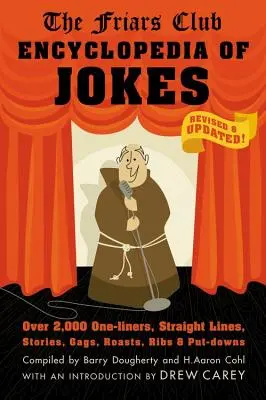 Enciclopedia de chistes del Friars Club: ¡Revisada y actualizada! Más de 2.000 chistes, frases hechas, historias, bromas, burlas, chistes de nervio y bromas pesadas. - Friars Club Encyclopedia of Jokes: Revised and Updated! Over 2,000 One-Liners, Straight Lines, Stories, Gags, Roasts, Ribs, and Put-Downs