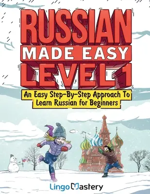 Russian Made Easy Level 1: An Easy Step-By-Step Approach to Learn Russian for Beginners (Libro de texto + cuaderno de ejercicios incluidos) - Russian Made Easy Level 1: An Easy Step-By-Step Approach To Learn Russian for Beginners (Textbook + Workbook Included)