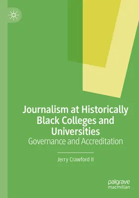 Journalism at Historically Black Colleges and Universities: Gobernanza y acreditación - Journalism at Historically Black Colleges and Universities: Governance and Accreditation