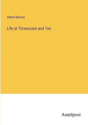 La vida a las tres y diez - Life at Threescore and Ten