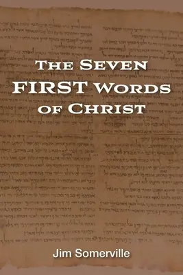 Las siete primeras palabras de Cristo - The Seven First Words of Christ