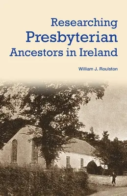 Investigación de antepasados presbiterianos en Irlanda - Researching Presbyterian Ancestors in Ireland