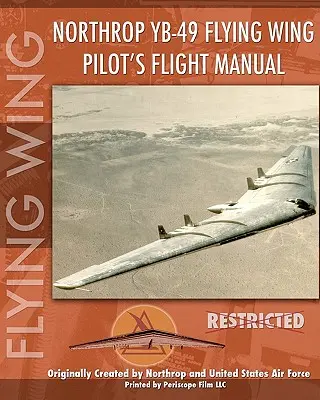 Manual de vuelo del piloto del Northrop YB-49 Flying Wing - Northrop YB-49 Flying Wing Pilot's Flight Manual