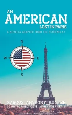 Un americano perdido en París: Una novela adaptada del guión - An American Lost in Paris: A Novella Adapted from The Screenplay