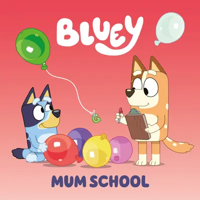 Bluey Mamá Escuela - Bluey: Mum School