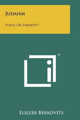 Judaísmo: ¿Fósil o Fermento? - Judaism: Fossil Or Ferment?