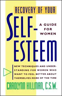 La Recuperación De Tu Autoestima: Guía para mujeres - Recovery of Your Self-Esteem: A Guide for Women
