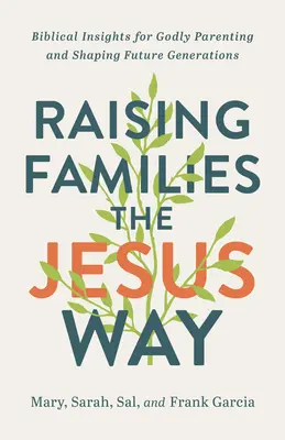 Criar a las familias a la manera de Jesús - Raising Families the Jesus Way