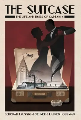 La maleta: La vida y los tiempos del Capitán X - The Suitcase: The Life and Times of Captain X