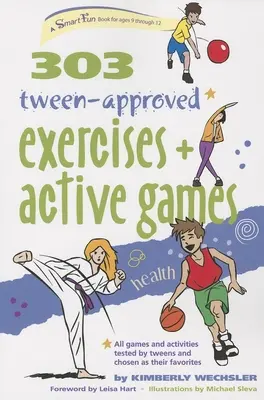 303 Ejercicios y juegos activos para preadolescentes - 303 Tween-Approved Exercises and Active Games