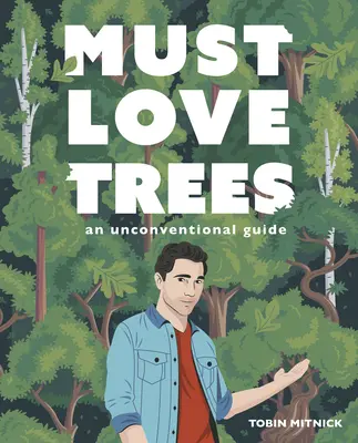 Must Love Trees: Una guía poco convencional - Must Love Trees: An Unconventional Guide