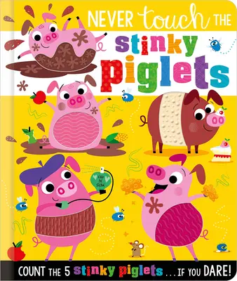 Nunca toques a los cerditos apestosos - Never Touch the Stinky Piglets