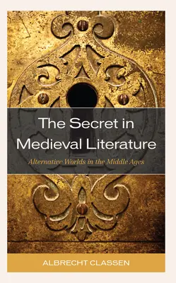 El Secreto en la Literatura Medieval: Mundos alternativos en la Edad Media - The Secret in Medieval Literature: Alternative Worlds in the Middle Ages